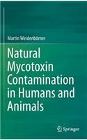 Natural Mycotoxin Contamination in Humans and Animals
