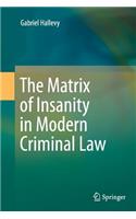 Matrix of Insanity in Modern Criminal Law