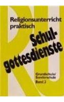 Religionsunterricht Praktisch Schulgottesdienste, Band 2