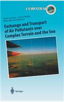 Exchange and Transport of Air Pollutants Over Complex Terrain and the Sea