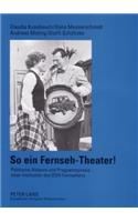 So Ein Fernseh-Theater!