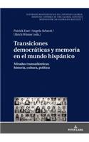 Transiciones democraticas y memoria en el mundo hispanico