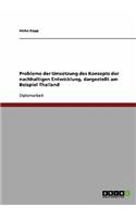 Probleme der Umsetzung des Konzepts der nachhaltigen Entwicklung, dargestellt am Beispiel Thailand: (German)