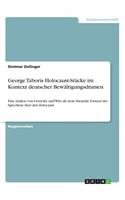 George Taboris Holocaust-Stücke im Kontext deutscher Bewältigungsdramen: Eine Analyse von Groteske und Witz als neue theatrale Formen des Sprechens über den Holocaust