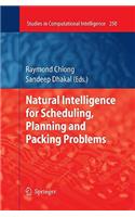 Natural Intelligence for Scheduling, Planning and Packing Problems