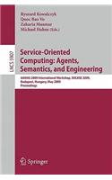 Service-Oriented Computing: Agents, Semantics, and Engineering: AAMAS 2009 International Workshop, SOCASE 2009, Budapest, Hungary, May 11, 2009, Proceedings