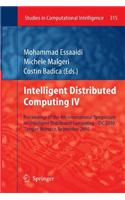 Intelligent Distributed Computing IV: Proceedings of the 4th International Symposium on Intelligent Distributed Computing - IDC 2010, Tangier, Morocco, September 2010