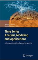 Time Series Analysis, Modeling and Applications