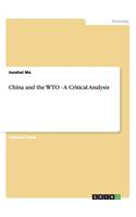 China and the WTO - A Critical Analysis