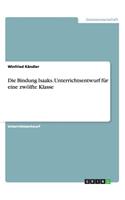 Die Bindung Isaaks. Unterrichtsentwurf für eine zwölfte Klasse: (German)