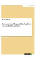 Corporate Social Responsibility. Vergleich wissenschaftlicher Ansätze