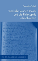 Friedrich Heinrich Jacobi Und Die Philosophie ALS Schreibart