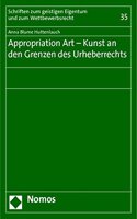 Appropriation Art - Kunst an Den Grenzen Des Urheberrechts
