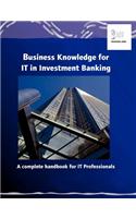 Business Knowledge for IT in Investment Banking