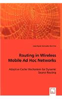 Routing in Wireless Mobile Ad Hoc Networks