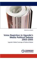Voice Depiction in Uganda's Media Political Debate 2003-2005