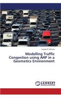 Modelling Traffic Congestion Using Ahp in a Geomatics Environment