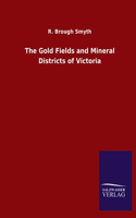 Gold Fields and Mineral Districts of Victoria