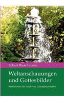 Weltanschauungen und Gottesbilder