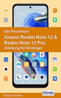 Das Praxisbuch Xiaomi Redmi 12 & Redmi 12 Pro - Anleitung fur Einsteiger