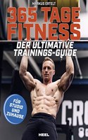 365 Tage Fitness - Fur Studio und Zuhause: Der ultimative Trainingsguide von Markus Ertelt