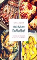 Mein liebstes Blechkochbuch: Ein Blech und 58 leckere Rezepte für den Backofen