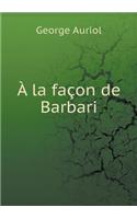 À La Façon de Barbari