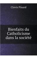 Bienfaits Du Catholicisme Dans La Société