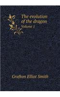 The Evolution of the Dragon Volume 1