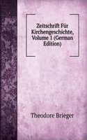 Zeitschrift Fur Kirchengeschichte, Volume 1 (German Edition)
