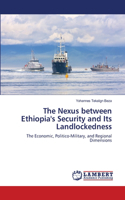 The Nexus between Ethiopia's Security and Its Landlockedness