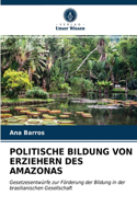 Politische Bildung Von Erziehern Des Amazonas