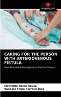 Caring for the Person with Arteriovenous Fistula