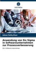 Anwendung von Six Sigma in Softwareunternehmen zur Prozessverbesserung