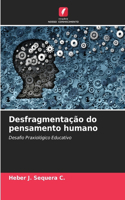 Desfragmentação do pensamento humano