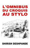 L'omnibus du croquis au stylo: Obtenez, réglez et dessinez comme un patron !