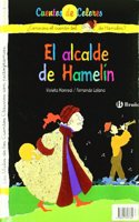 El flautista de Hamelin. El alcalde de Hamelin/ The Pied Piper Of Hamelin & Hamelin's Mayor (Cuentos de colores/ Color Stories/ Fairy Colors)