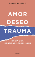 Amor, Deseo, Trauma