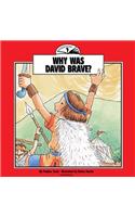 Why Was David Brave?