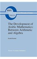 Development of Arabic Mathematics: Between Arithmetic and Algebra