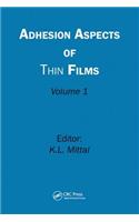 Adhesion Aspects of Thin Films, Volume 1