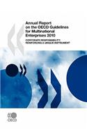 Annual Report on the OECD Guidelines for Multinational Enterprises 2010 Corporate Responsibility: Reinforcing a Unique Instrument