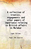 Collection of Treaties, Engagements and Other Papers of Importance Relating to British Affairs in Malabar