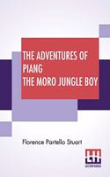 The Adventures Of Piang The Moro Jungle Boy