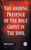 Abiding Presence Of The Holy Ghost In The Soul