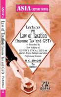 Lectures on Law of Taxation (Income Tax and GST)