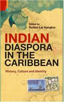Indian Diaspora in the Caribbean: History, Culture and Identity