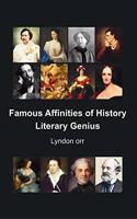 Famous Affinities of History: Literary Genius