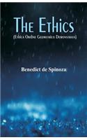 The Ethics: (Ethica Ordine Geometrico Demonstrata)
