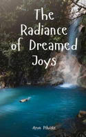 The Radiance of Dreamed Joys